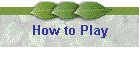 How to Play